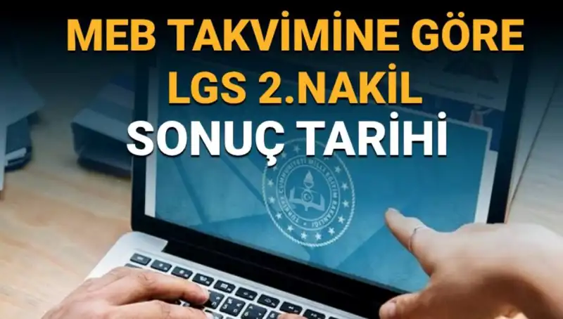 LGS Lise 2. Nakil Süreci: 3. Tercihlerin Son Tarihleri Nedir?