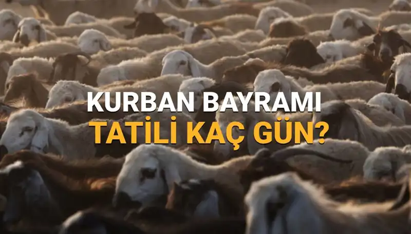 2025 Kurban Bayramı Tatili Ne Zaman Başlayacak? Tüm Detaylar Burada!