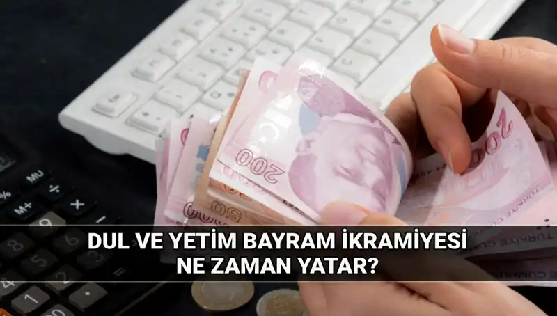 Dul ve Yetim Maaşı Alanlar İçin 2025 Kurban Bayramı İkramiye Miktarları Açıklandı