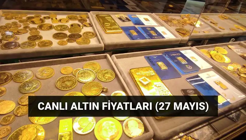 Bugün Altın Fiyatları Düşüşe Geçti: 27 Mayıs Son Durum