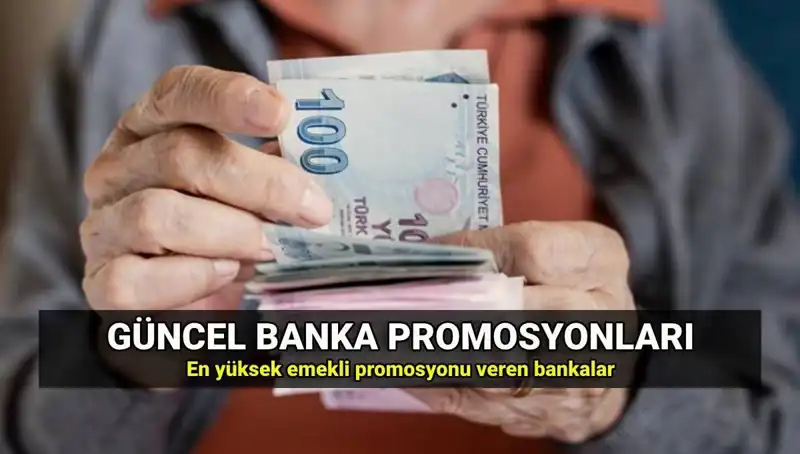 2025'te Emeklilere En Yüksek Promosyonu Sunan Bankalar Kimler?