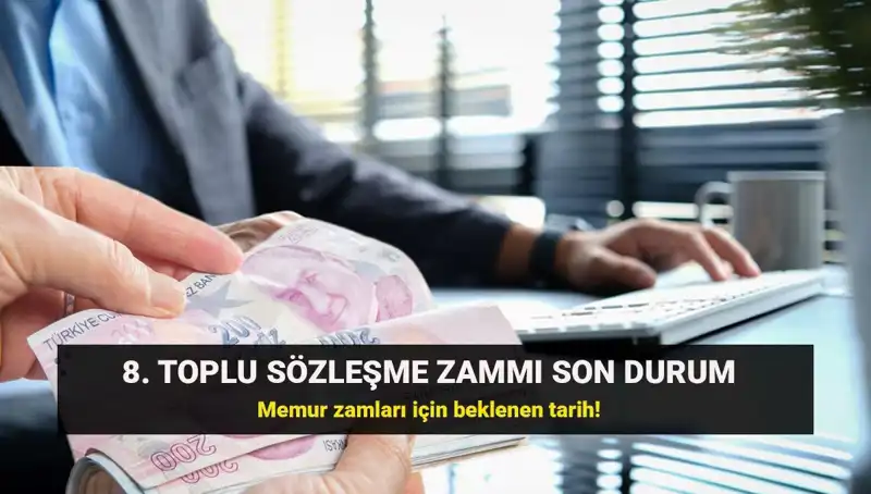 Memur ve Emekliler İçin Toplu Sözleşme Zamında Kritik Süreç Başladı